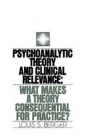 Psychoanalytic Theory and Clinical Relevance