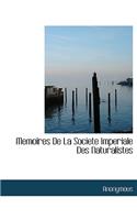 Memoires de La Societe Imperiale Des Naturalistes