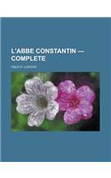 L'Abbe Constantin - Complete: (English)