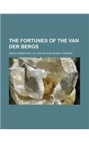 The Fortunes of the Van Der Bergs