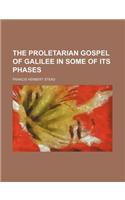 The Proletarian Gospel of Galilee in Some of Its Phases