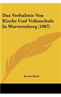 Verhaltnis Von Kirche Und Volksschule In Wurttemberg (1907)