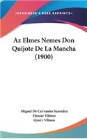 Az Elmes Nemes Don Quijote De La Mancha (1900)