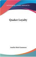 Quaker Loyalty