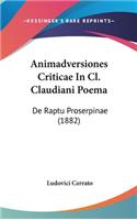 Animadversiones Criticae in CL. Claudiani Poema: de Raptu Proserpinae (1882)