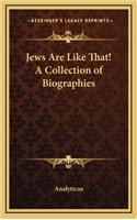 Jews Are Like That! a Collection of Biographies
