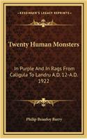 Twenty Human Monsters
