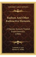 Radium and Other Radioactive Elements