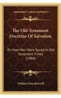 The Old Testament Doctrine Of Salvation
