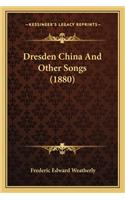 Dresden China And Other Songs (1880)