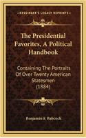 The Presidential Favorites, a Political Handbook: Containing the Portraits of Over Twenty American Statesmen (1884)