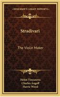 Stradivari: The Violin Maker