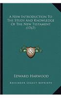 A New Introduction To The Study And Knowledge Of The New Testament (1767): (English)