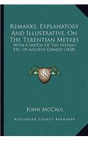 Remarks, Explanatory And Illustrative, On The Terentian Metres