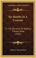 Six Months in a Convent: Or the Narrative of Rebecca Theresa Reed (1835)