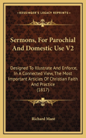 Sermons, for Parochial and Domestic Use V2
