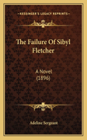 The Failure Of Sibyl Fletcher: A Novel (1896)(English)