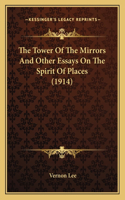 Tower of the Mirrors and Other Essays on the Spirit of Places (1914)