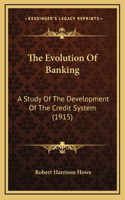 The Evolution Of Banking