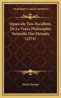 Opuscule Tres-Excellent, De La Vraye Philosophie Naturelle Des Metaulx (1574)