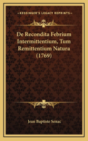 De Recondita Febrium Intermittentium, Tum Remittentium Natura (1769)