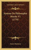Systeme De Philosophie Morale V1 (1770): (French)