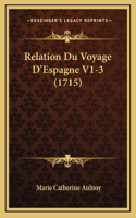 Relation Du Voyage D'Espagne V1-3 (1715)