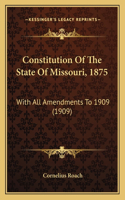 Constitution Of The State Of Missouri, 1875