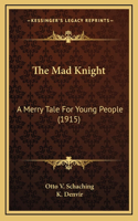 The Mad Knight