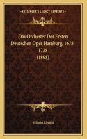 Das Orchester Der Ersten Deutschen Oper Hamburg, 1678-1738 (1898)