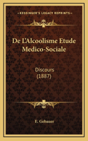 De L'Alcoolisme Etude Medico-Sociale