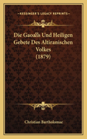 Gaoa s Und Heiligen Gebete Des Altiranischen Volkes (1879)