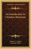 An Introduction To Christian Mysticism
