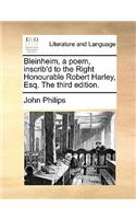 Bleinheim, a Poem, Inscrib'd to the Right Honourable Robert Harley, Esq. the Third Edition.