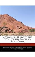 A Traveler's Guide to the World's Best Places to Rock Climb