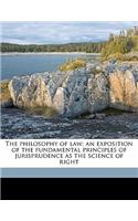 The Philosophy of Law; An Exposition of the Fundamental Principles of Jurisprudence as the Science of Right