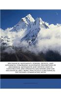 Mechanical Movements, Powers, Devices, and Appliances, Comprising Illustrated Description of Mechanical Movements and Devices Used in Constructive and Operative Machinery and the Mechanical Arts, Being Practically a Mechanical Dictionary, Commencin