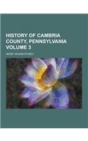 History of Cambria County, Pennsylvania Volume 3