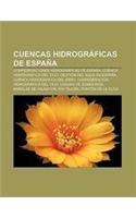 Cuencas Hidrograficas de Espana: Confederaciones Hidrograficas de Espana, Cuenca Hidrografica del Tajo, Gestion del Agua En Espana