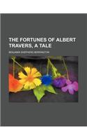 The Fortunes of Albert Travers, a Tale