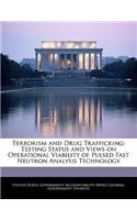 Terrorism and Drug Trafficking: Testing Status and Views on Operational Viability of Pulsed Fast Neutron Analysis Technology