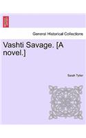 Vashti Savage. [A Novel.]