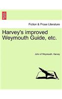 Harvey's Improved Weymouth Guide, Etc.: (English)