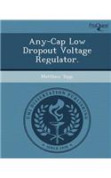 Any-Cap Low Dropout Voltage Regulator: (English)