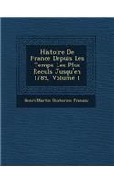 Histoire de France Depuis Les Temps Les Plus Recul S Jusqu'en 1789, Volume 1: (French)