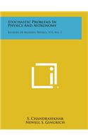 Stochastic Problems in Physics and Astronomy: Reviews of Modern Physics, V15, No. 1
