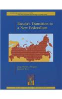 Russia's Transition to a New Federalism