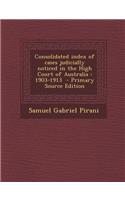Consolidated Index of Cases Judicially Noticed in the High Court of Australia