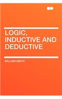 Logic, Inductive and Deductive