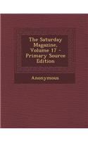 The Saturday Magazine, Volume 17
